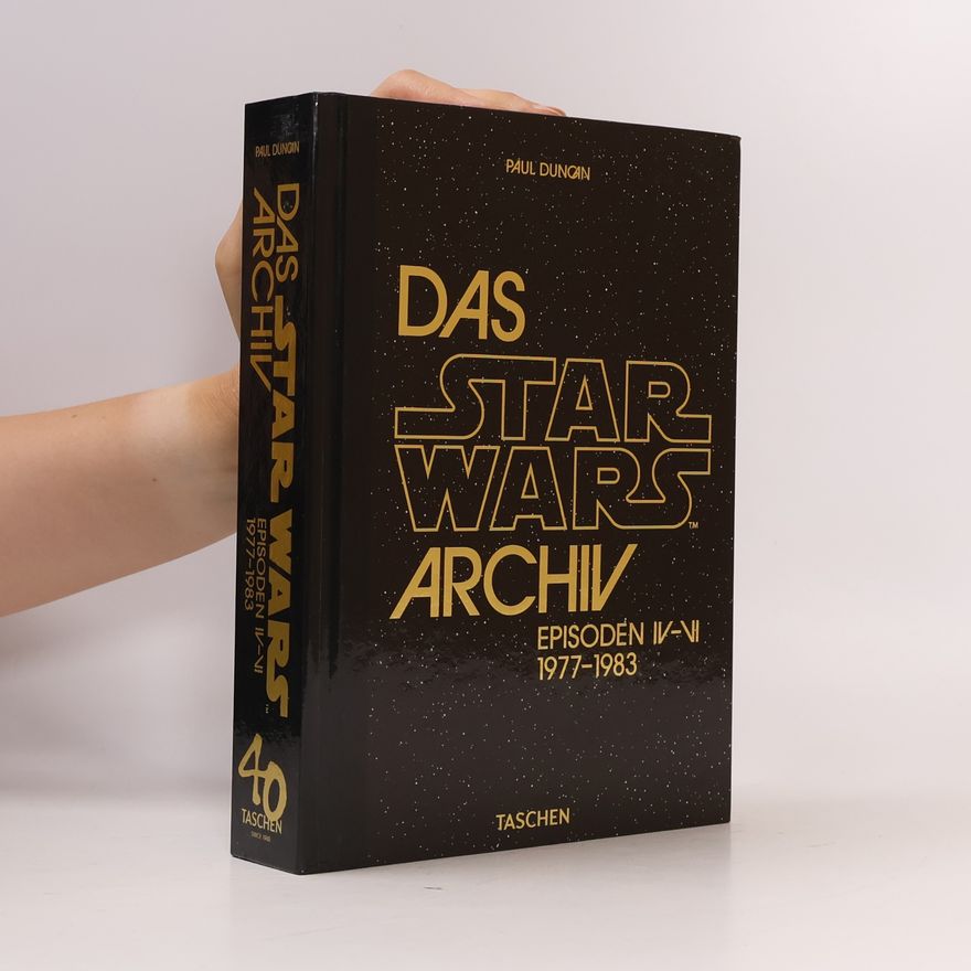 Paul Duncan Das Star Wars Archiv. Episoden IV-VI 1977-1983