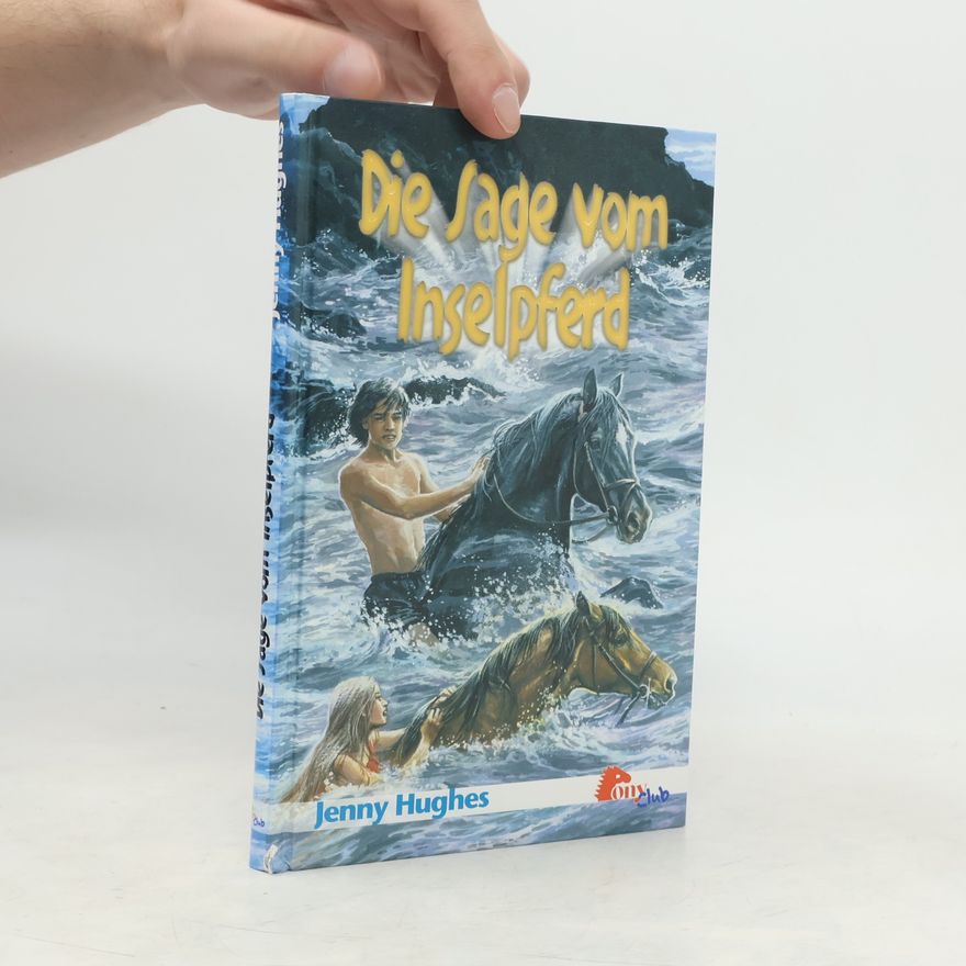 Jenny Hughes Die Sage vom Inselpferd