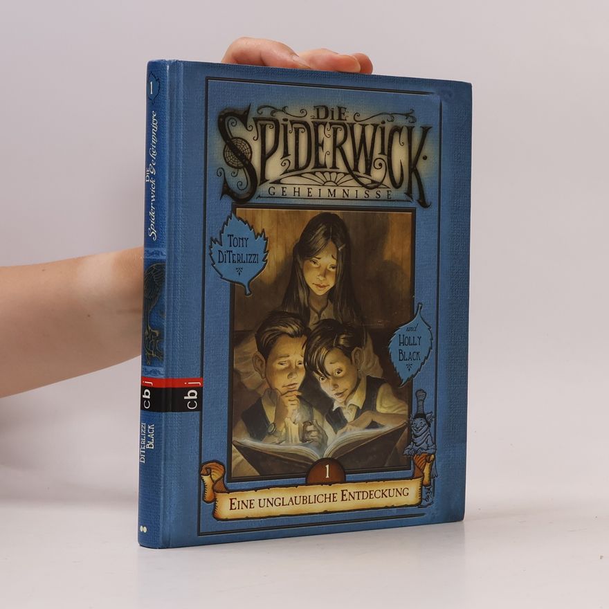 Tony DiTerlizzi Die Spiderwick-Geheimnisse: Eine unglaubliche Entdeckung