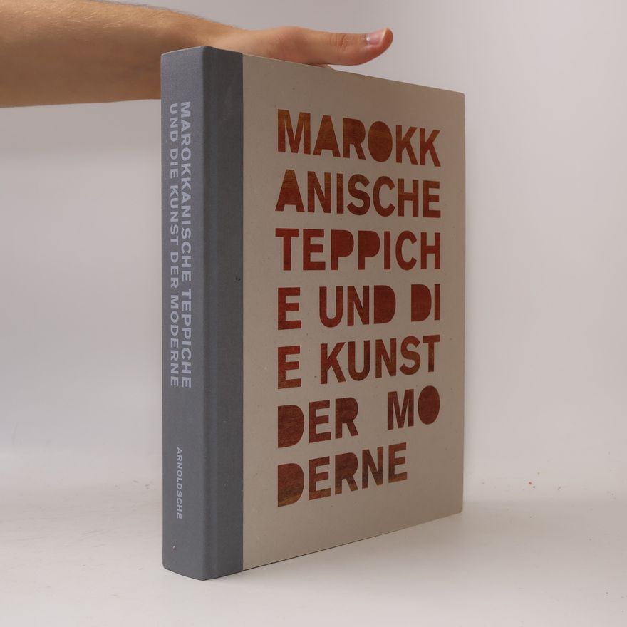 Jürgen Adam Marokkanische Teppiche und die Kunst der Moderne