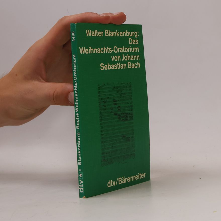 Walter Blankenburg Das Weihnachtsoratorium von Johann Sebastian Bach