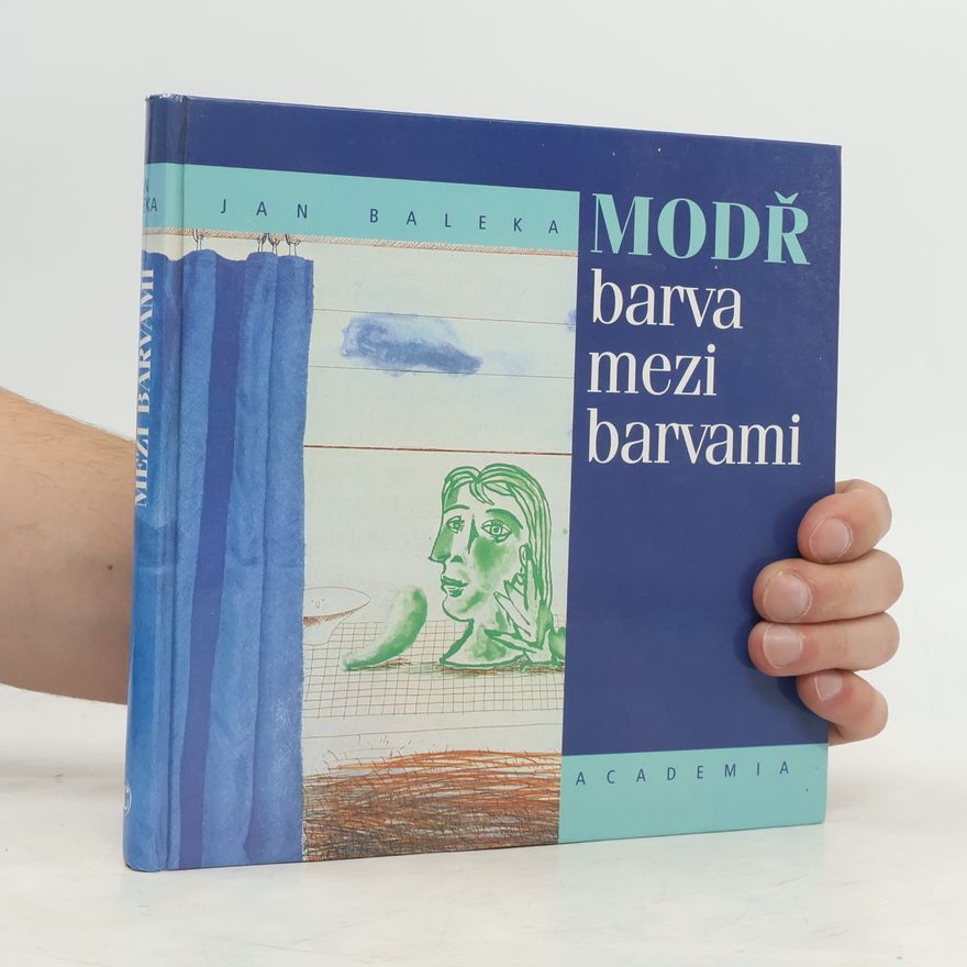 Jan Baleka Modř: barva mezi barvami