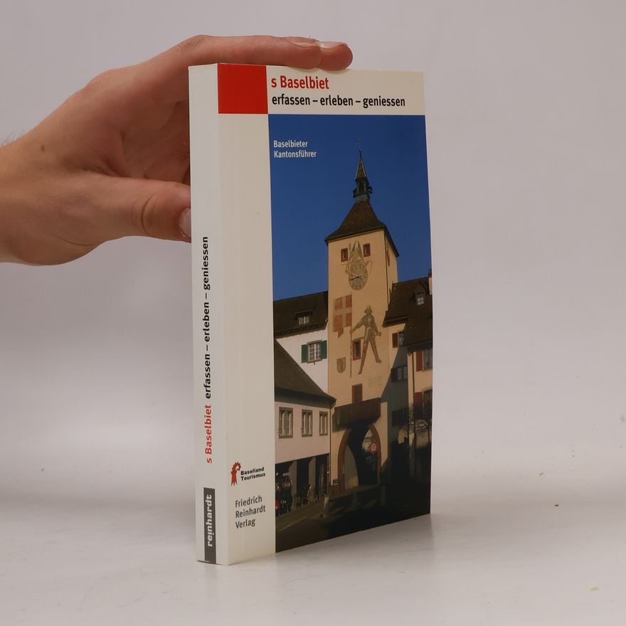 Kurt Gerber S Baselbiet erfassen - erleben - geniessen
