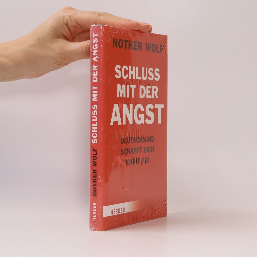 Notker Wolf Schluss mit der Angst - Deutschland schafft sich nicht ab!
