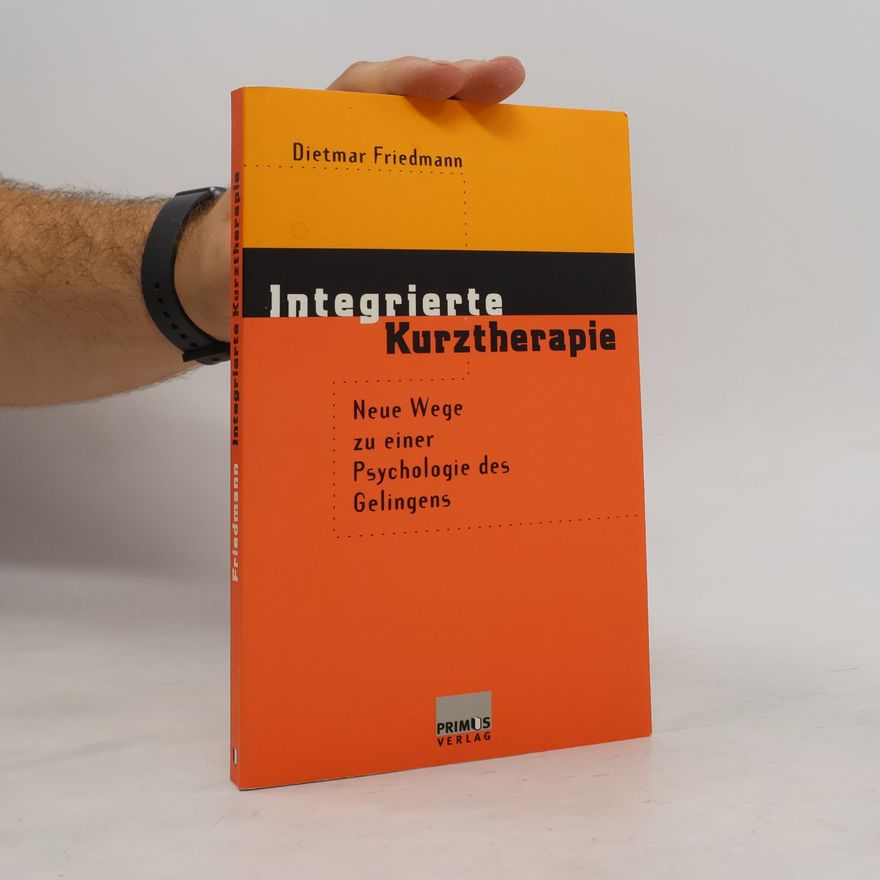 Dietmar Friedmann Integrierte Kurztherapie