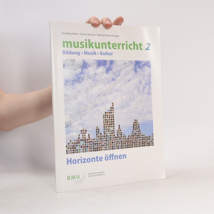 Michael Pabst-Krueger Musikunterricht - 2: Bildung, Musik, Kultur - Horizonte öffnen