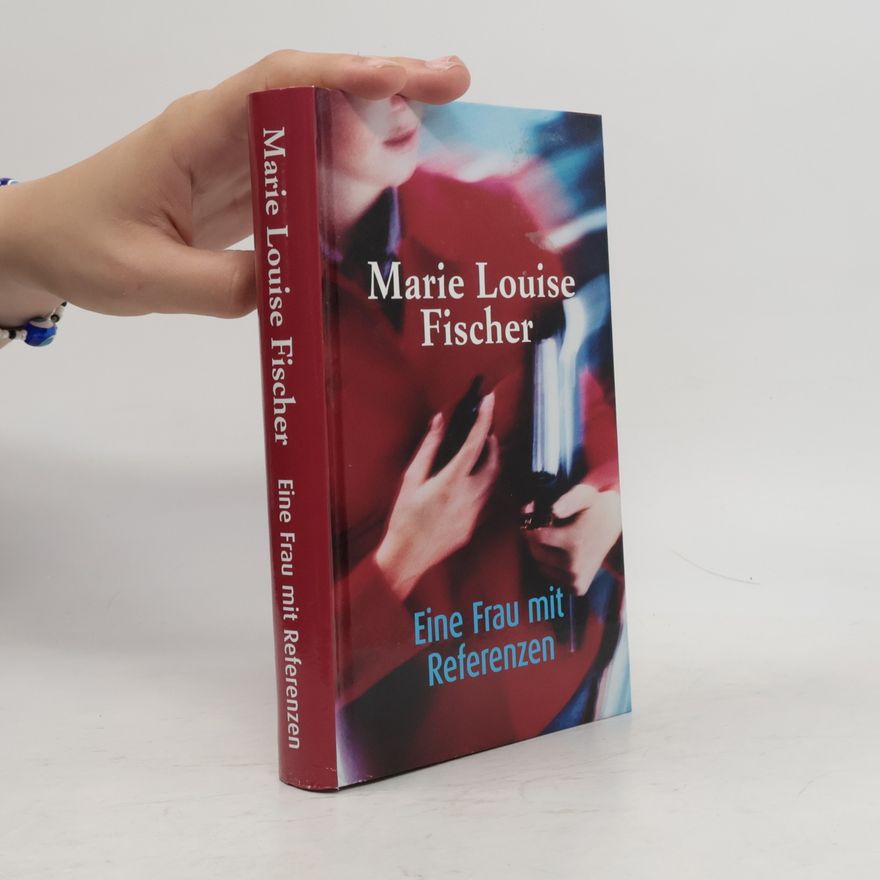Marie Louise Fischer Eine Frau mit Referenzen