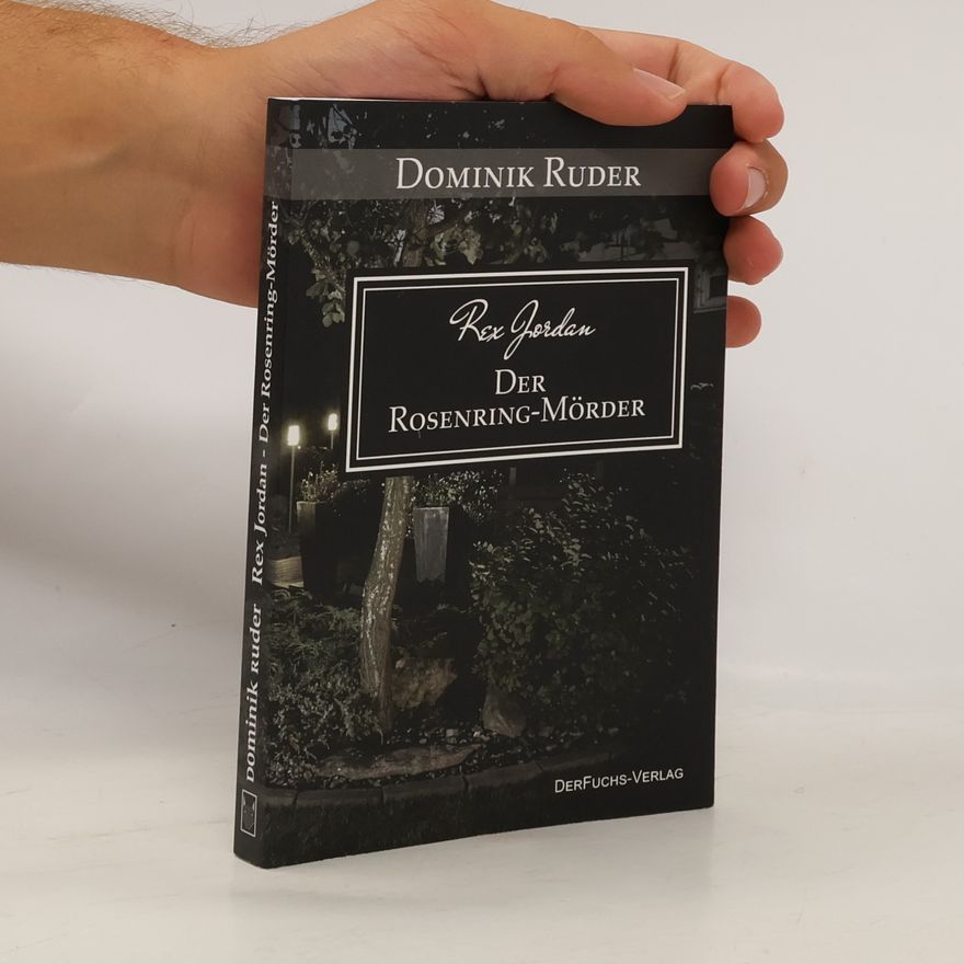 Dominik Ruder Rex Jordan: Der Rosenringmörder