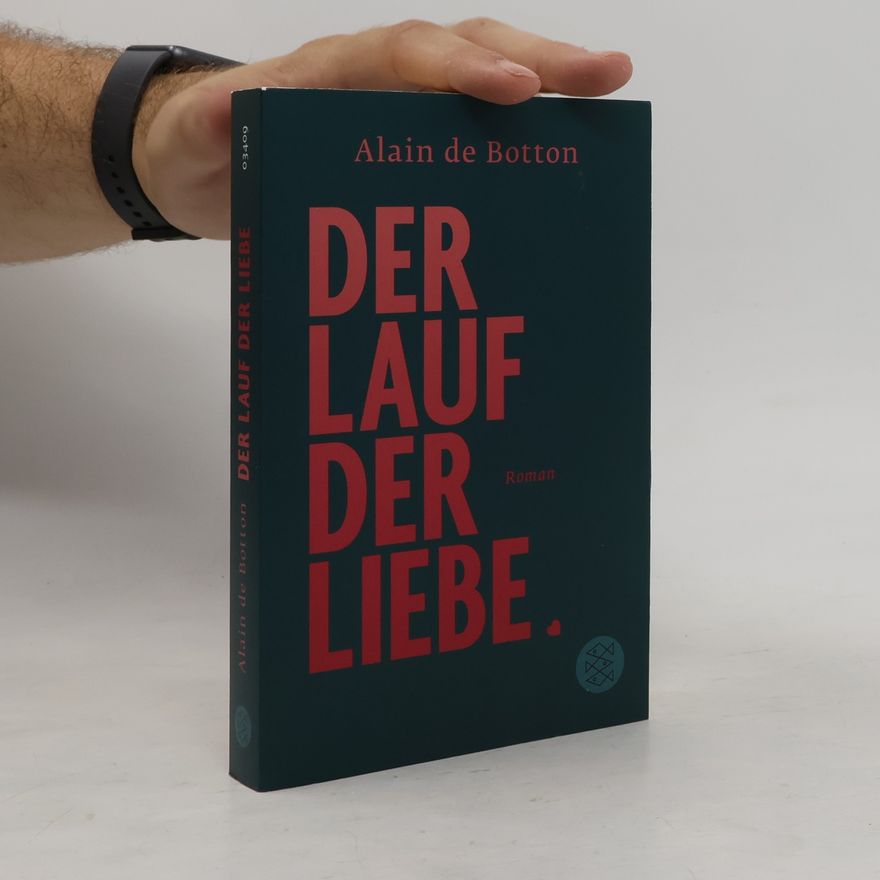 Alain de Botton Der Lauf der Liebe