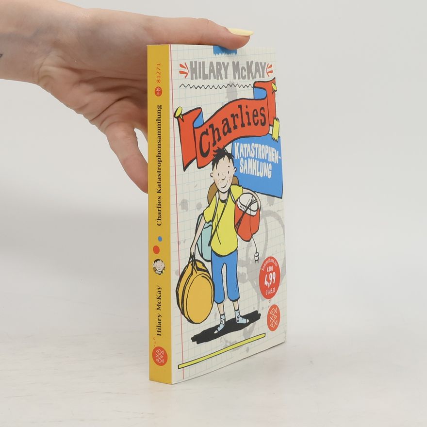 Hilary McKay Charlies Katastrophensammlung