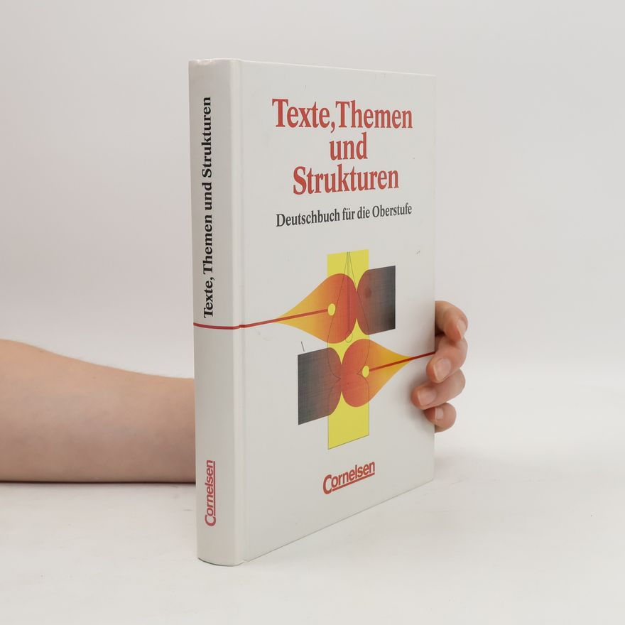 Bernd Schurf Texte, Themen und Strukturen. Deutschbuch für die Oberstufe