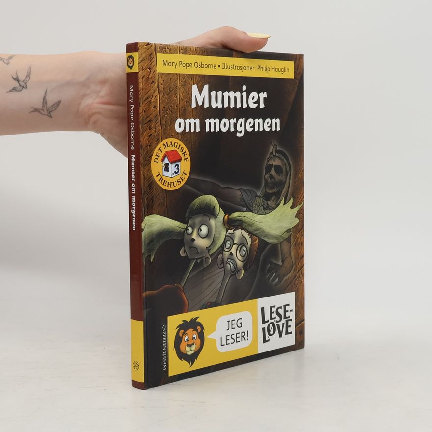 Philip Haugli Det magiske trehuset - 3: Mumier om morgenen