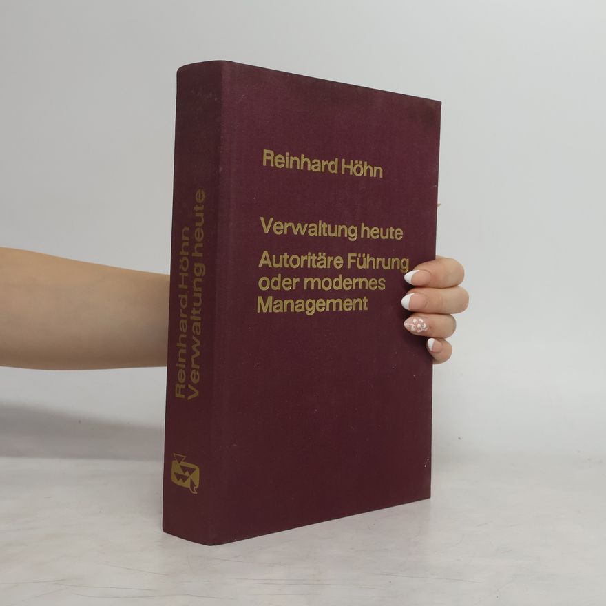 Reinhard Höhn Modernes Management in der Verwaltung - 1: Verwaltung heute