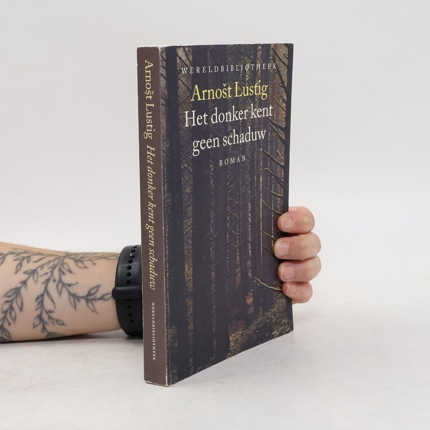Arnošt Lustig Het donker kent geen schaduw