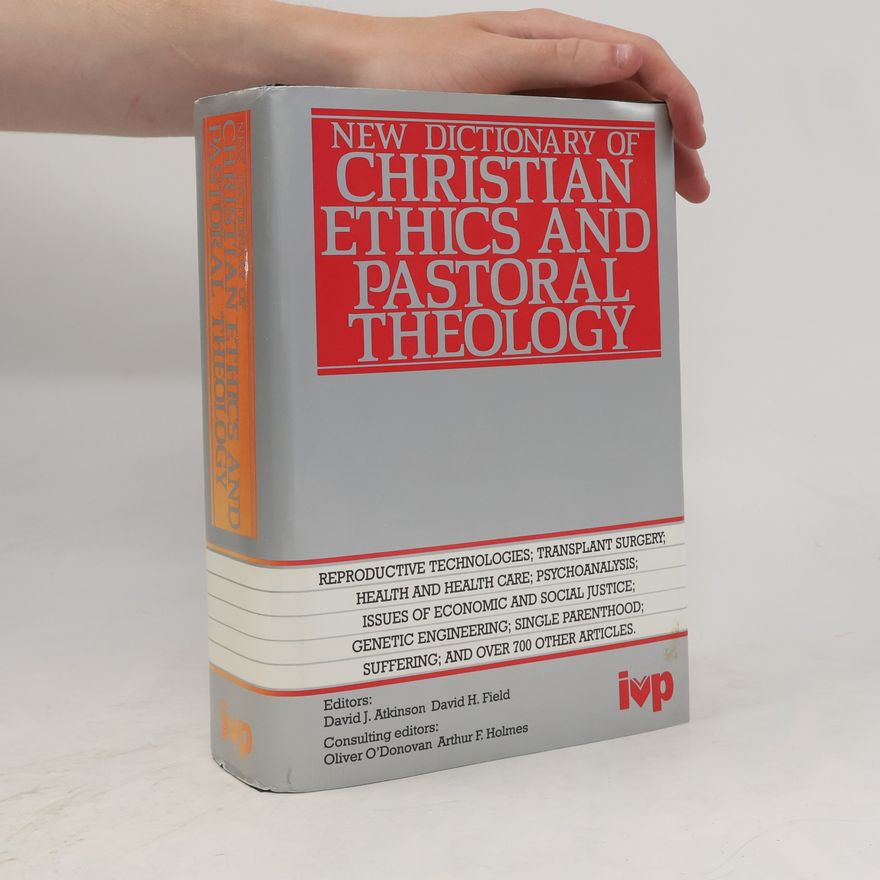 David H. Field New Dictionary of Christian Ethics & Pastoral Theology