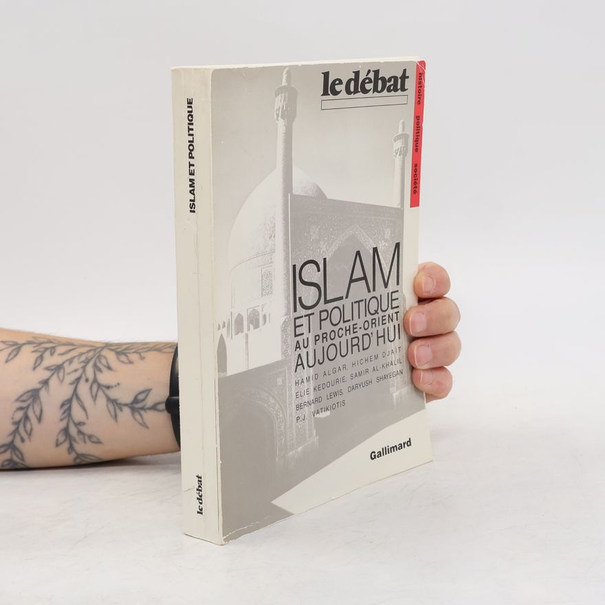 Samir Al-Khalil Le Débat: Islam et politique au Proche-Orient aujourd'hui