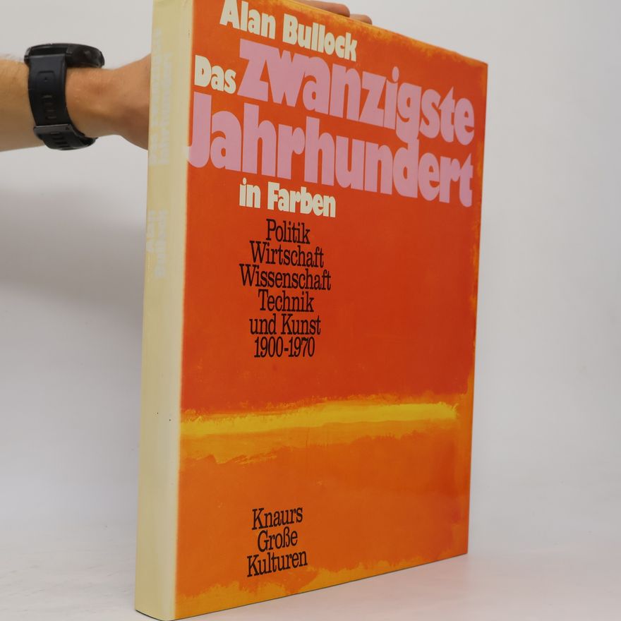 Alan Bullock Das Zwanzigste Jahrhundert in Farben