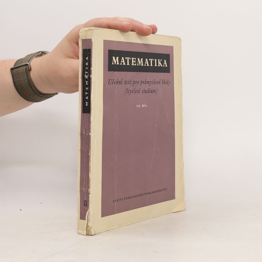 Kolektiv autorů Matematika. Učební text pro průmyslové školy III.