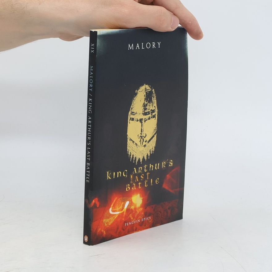 Thomas Malory Penguin Epics - 19: King Arthur's Last Battle