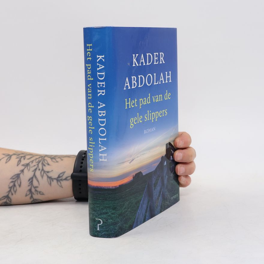 Kader Abdolah Het pad van de gele slippers
