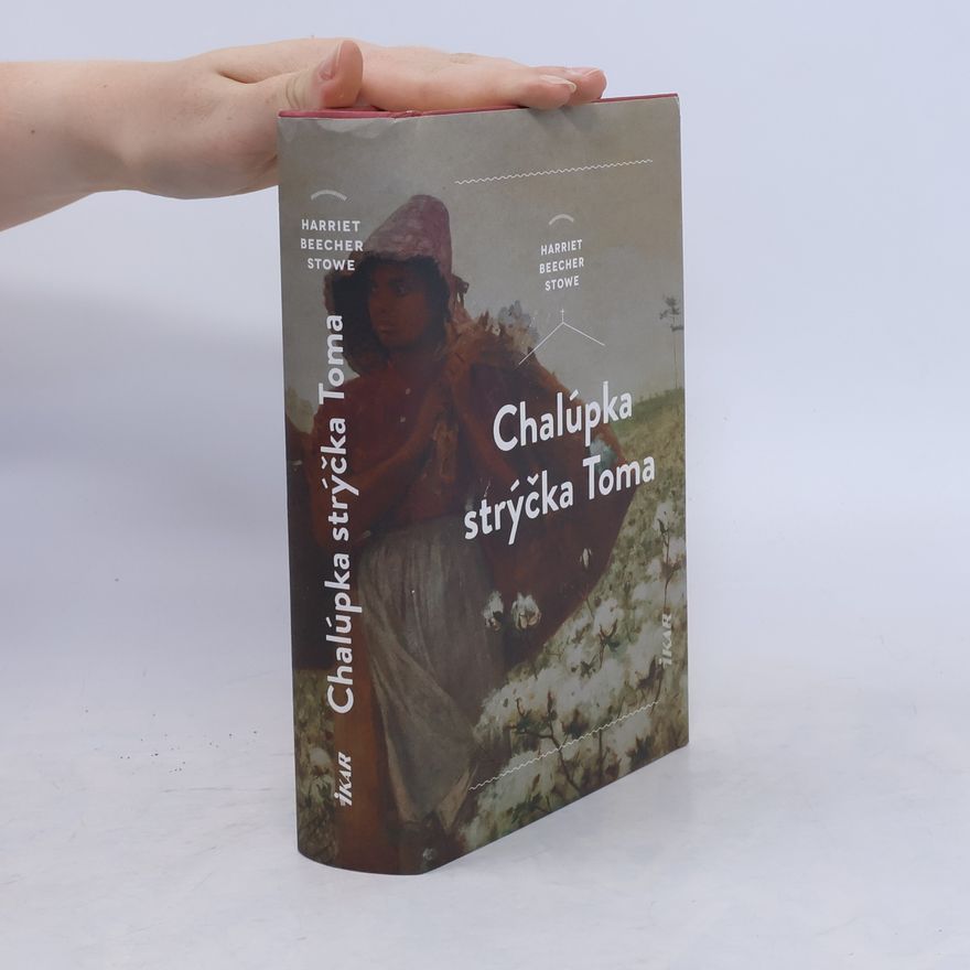 Harriet Beecher Stowe Chalúpka strýčka Toma