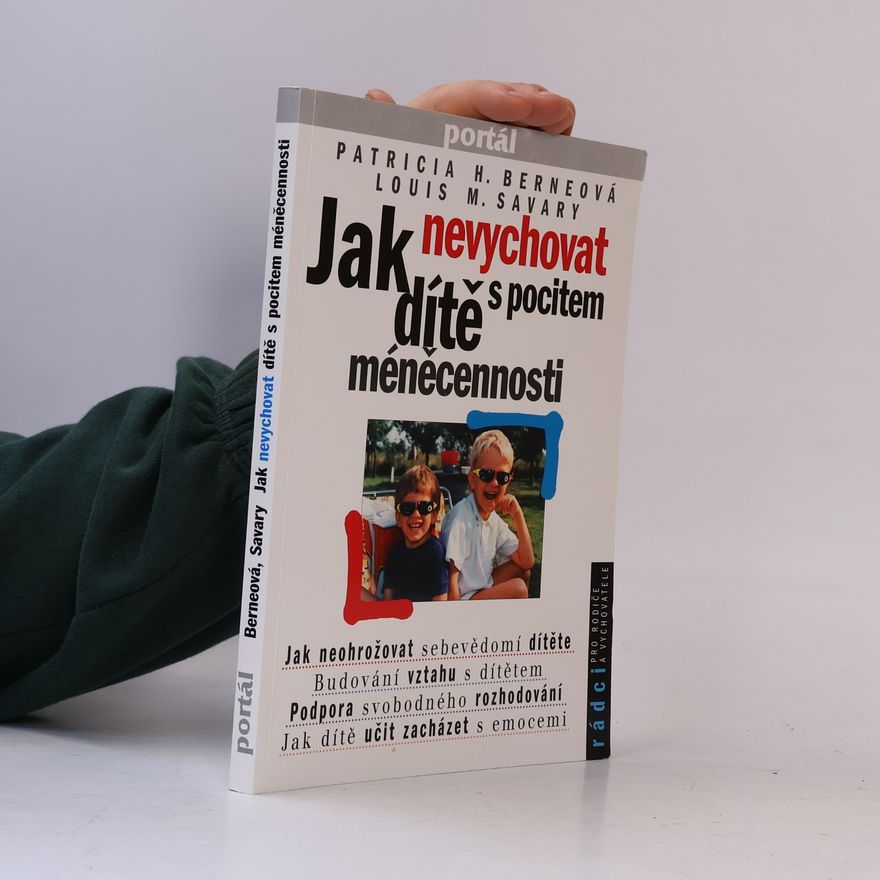 Patricia H. Berne Jak nevychovat dítě s pocitem méněcennosti