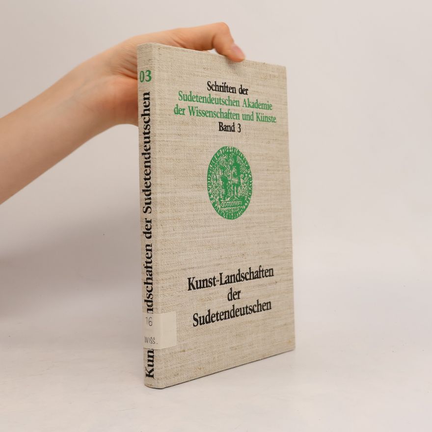 Sudetendeutsche Akademie der Wissenschaften und Künste Kunst-Landschaften der Sudetendeutschen