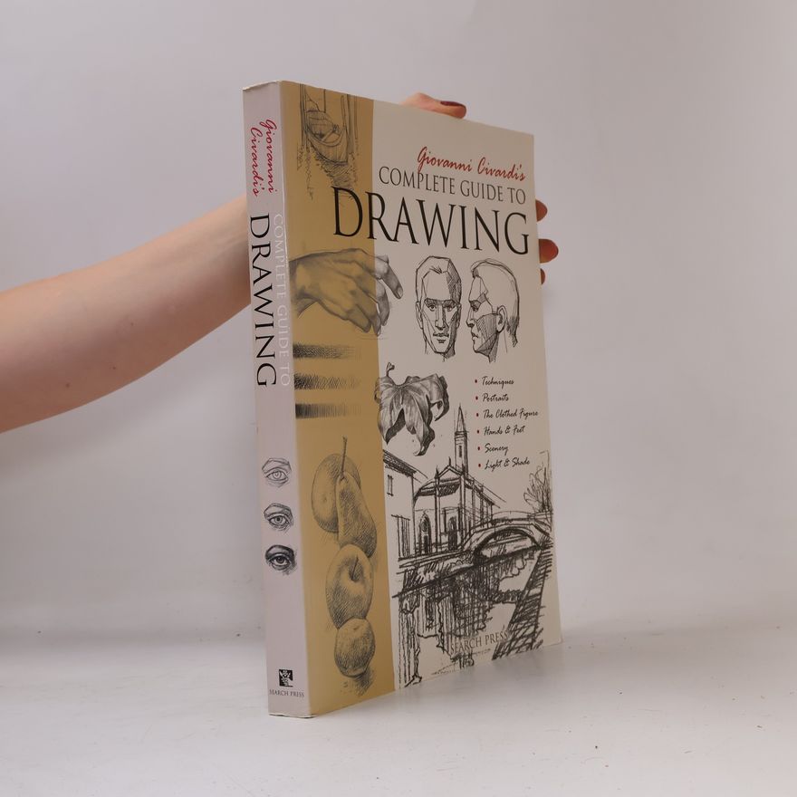 Giovanni Civardi Giovanni Civardi's Complete Guide to Drawing