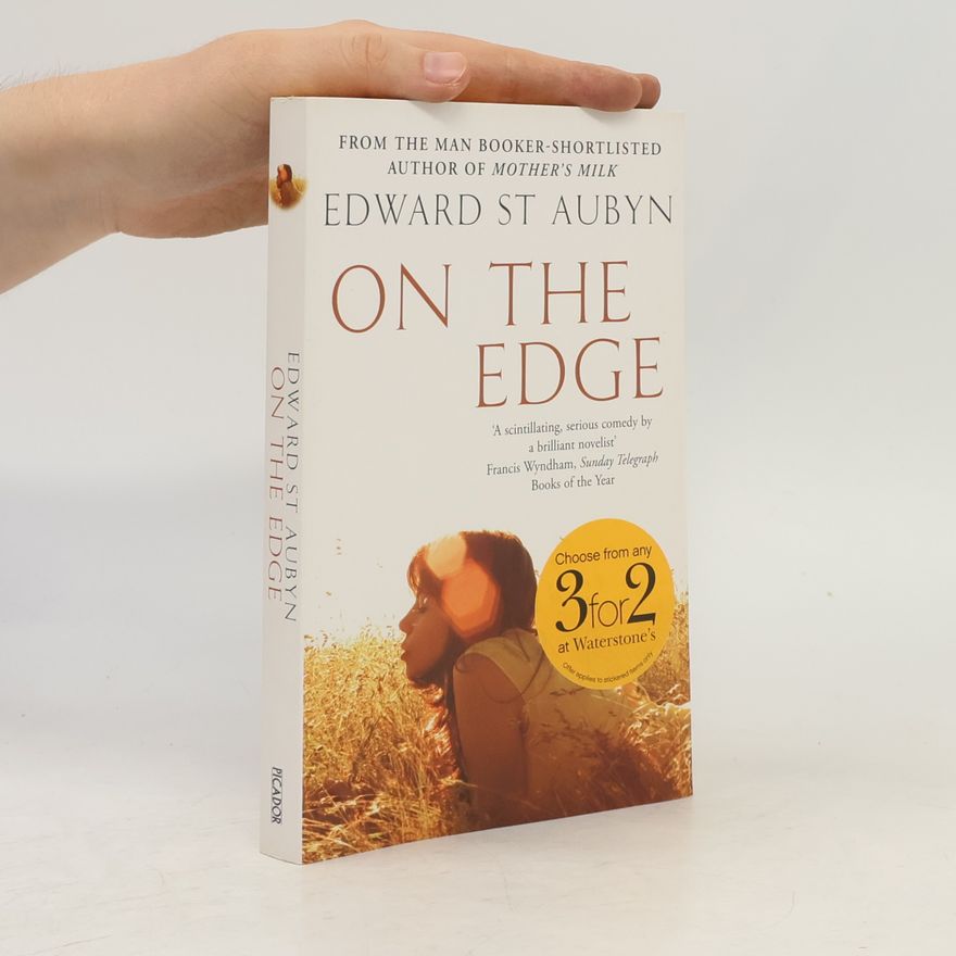 Edward St Aubyn On the Edge