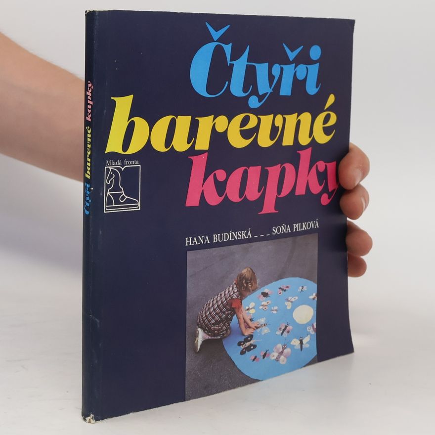 Soňa Pilková Čtyři barevné kapky : Náměty pro činnost oddílu jisker