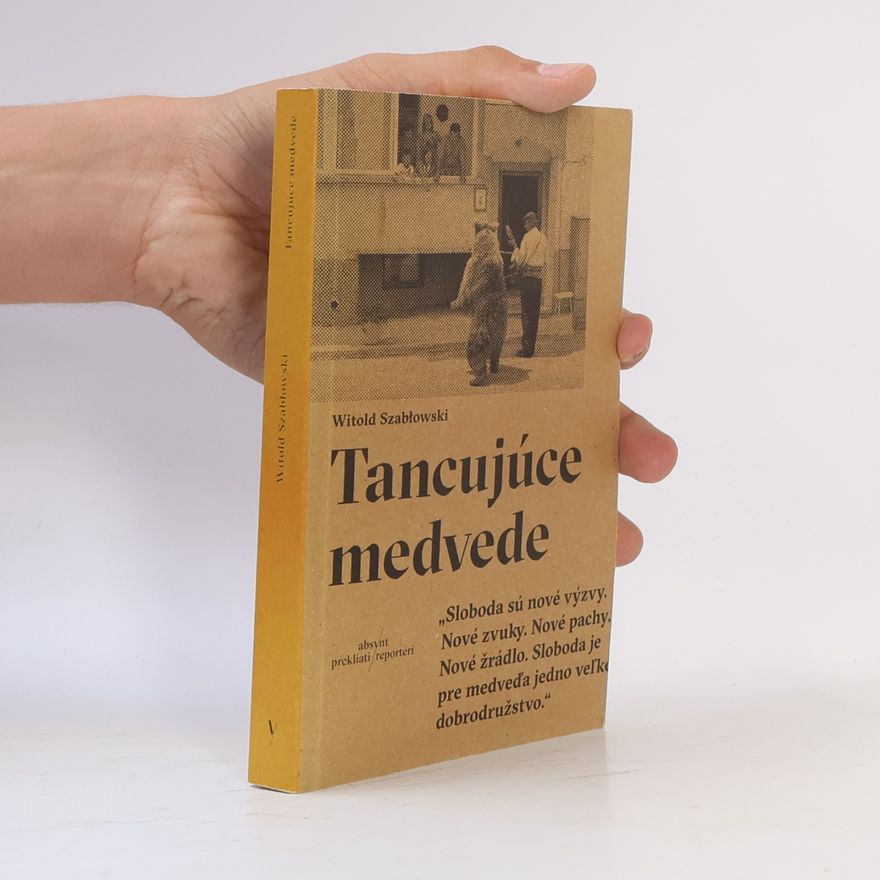 Witold Szabłowski Tancujúce medvede