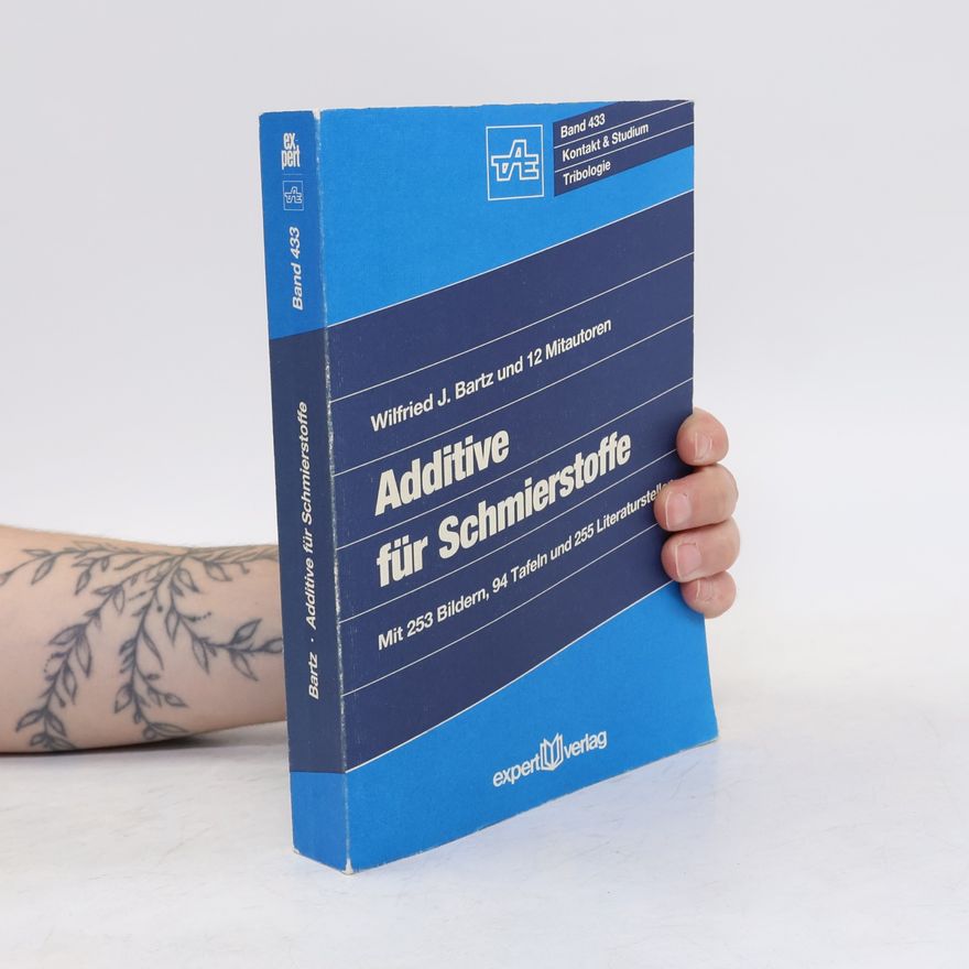 Wilfried J. Bartz Additive für Schmierstoffe