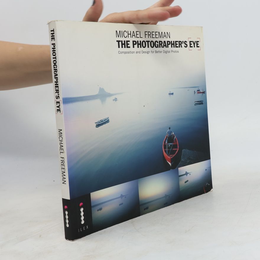 Michael Freeman The Photographer's Eye