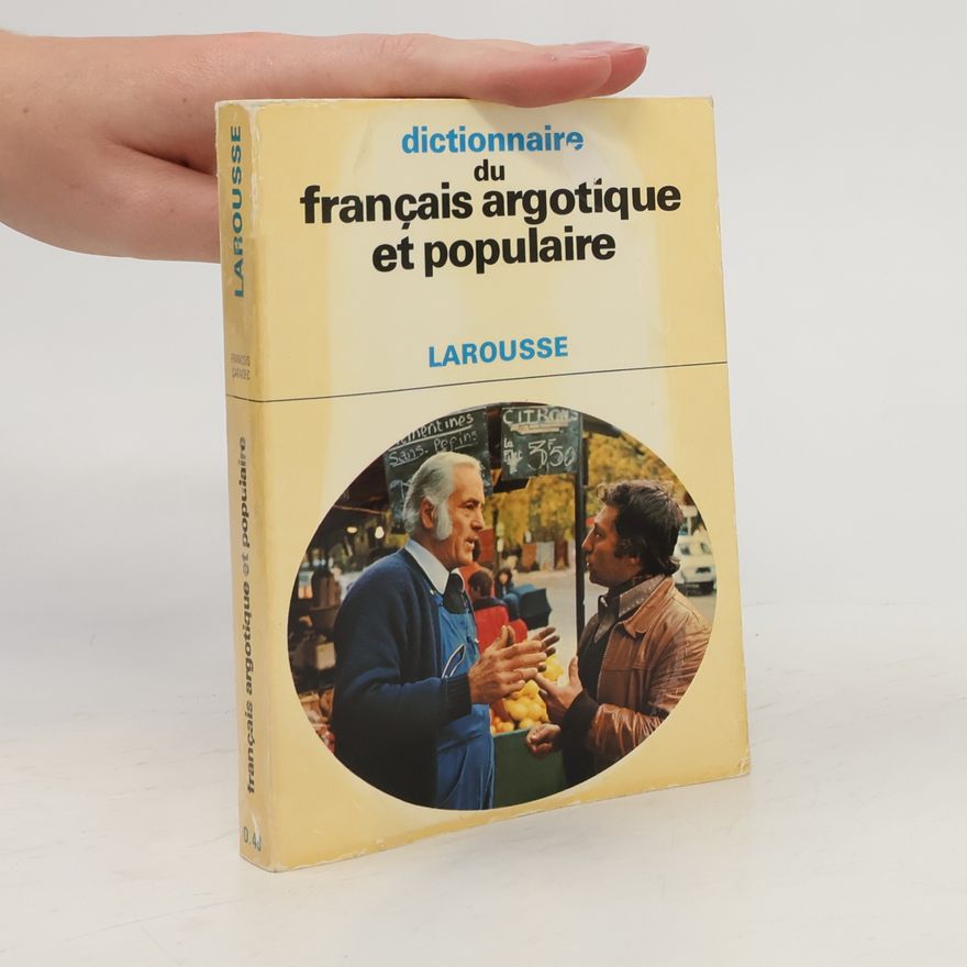 François Caradec Dictionnaire du français argotique et populaire