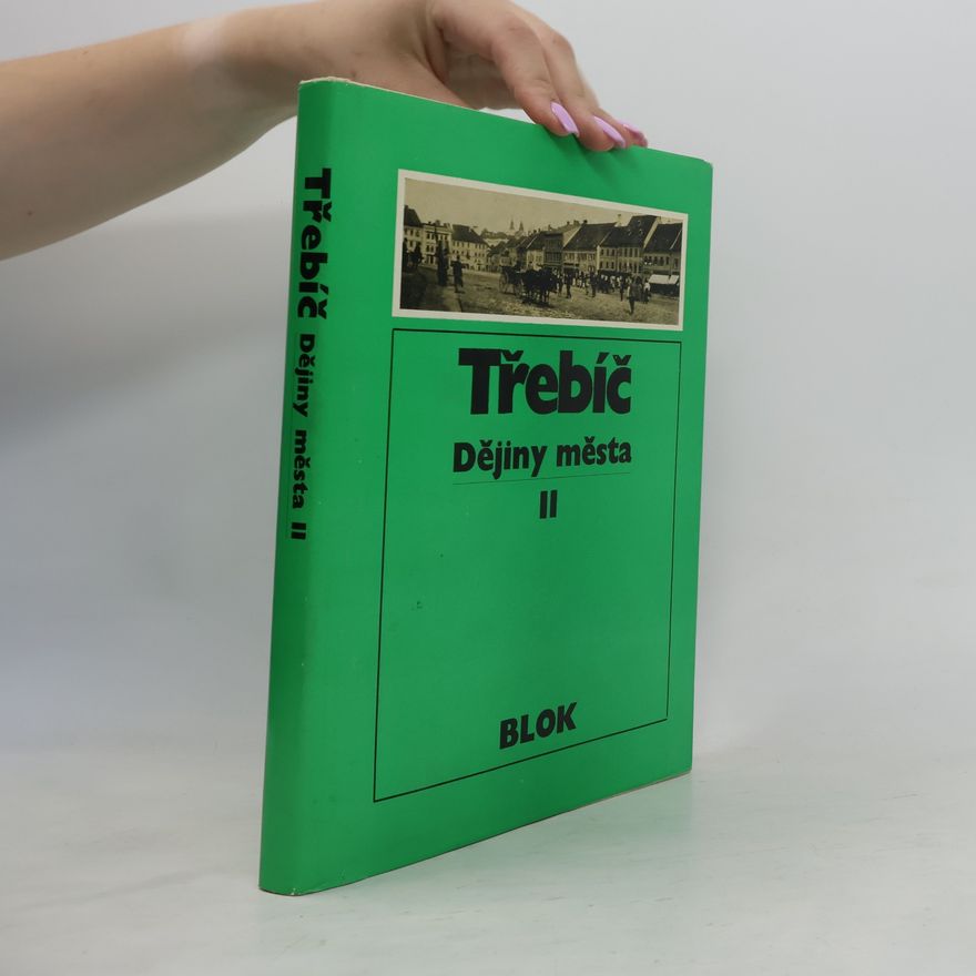 Božena Kremláčková Třebíč. Dějiny města II.