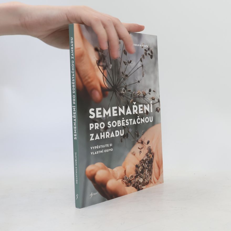 Mechthild Hubl Semenaření pro soběstačnou zahradu