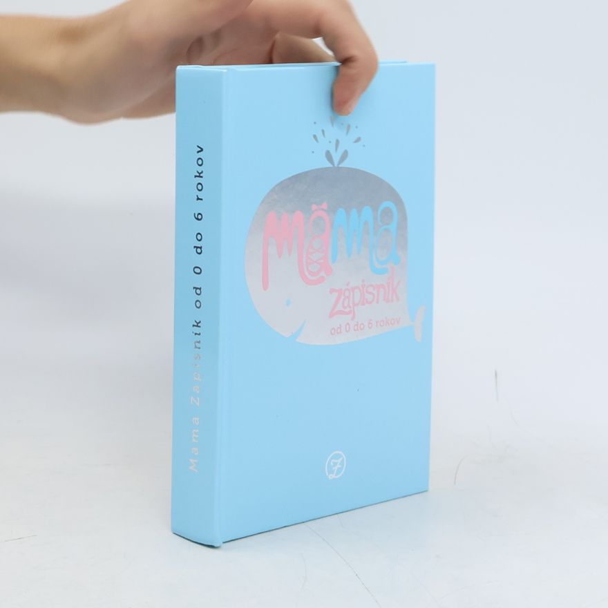 Collectif d'auteurs Mama: Zápisník od 0 do 6 rokov
