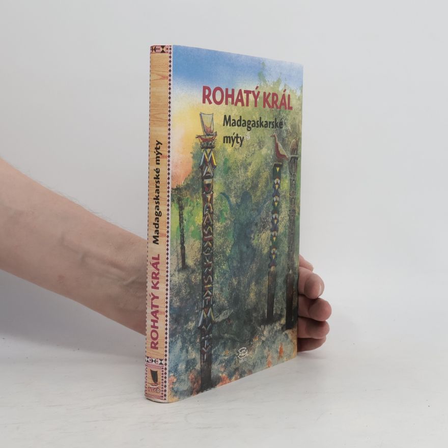 Pavel Hošek Rohatý král - Madagaskarské mýty
