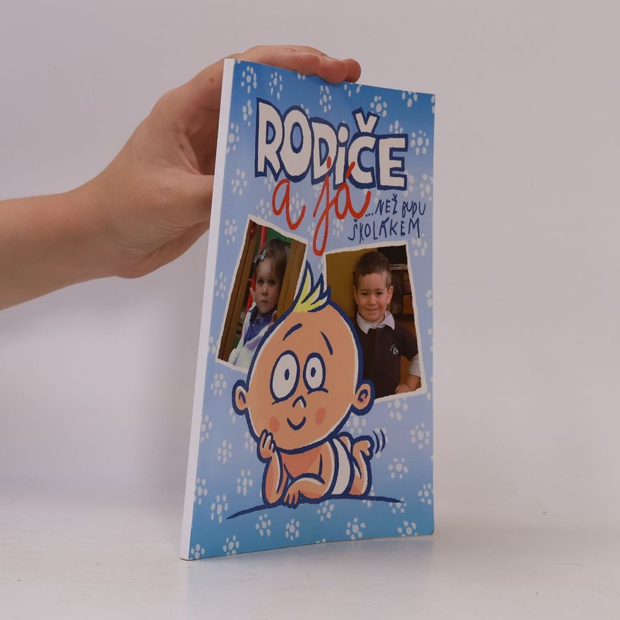 Kolektiv autorů Rodiče a já... než budu školákem
