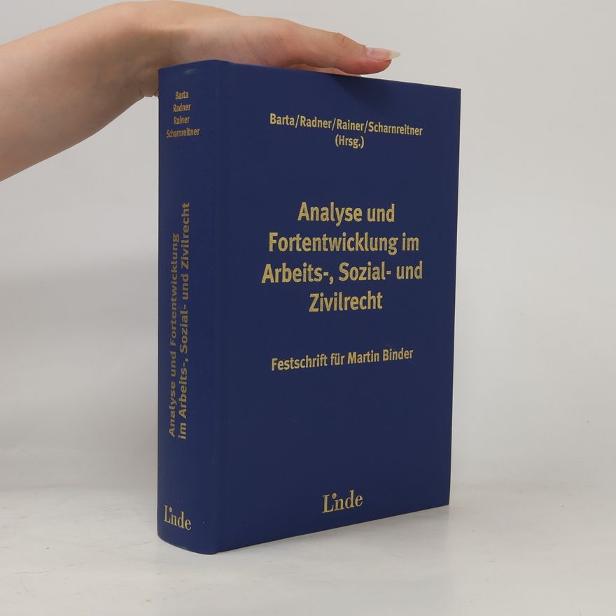 Martin Binder Analyse und Fortentwicklung im Arbeits-, Sozial- und Zivilrecht