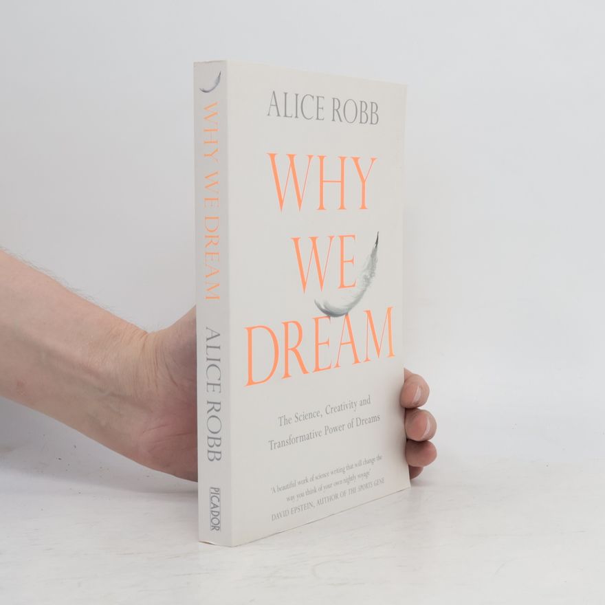 Alice Robb Why We Dream
