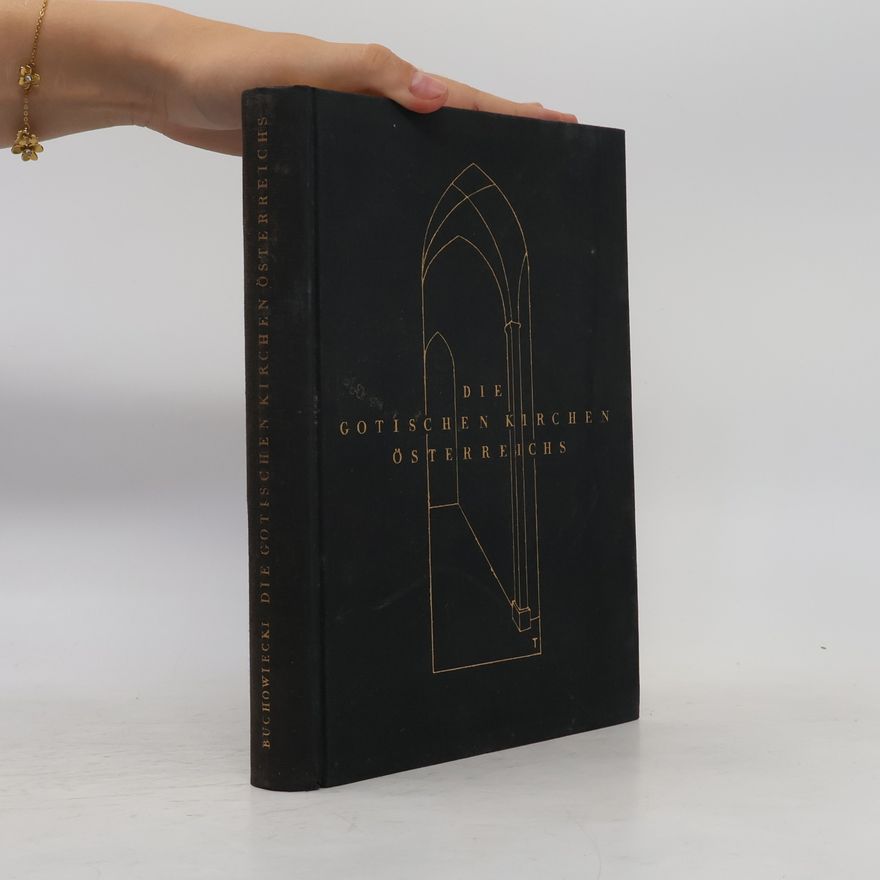 Walther Buchowiecki Die Götischen Kirchen Österreichs