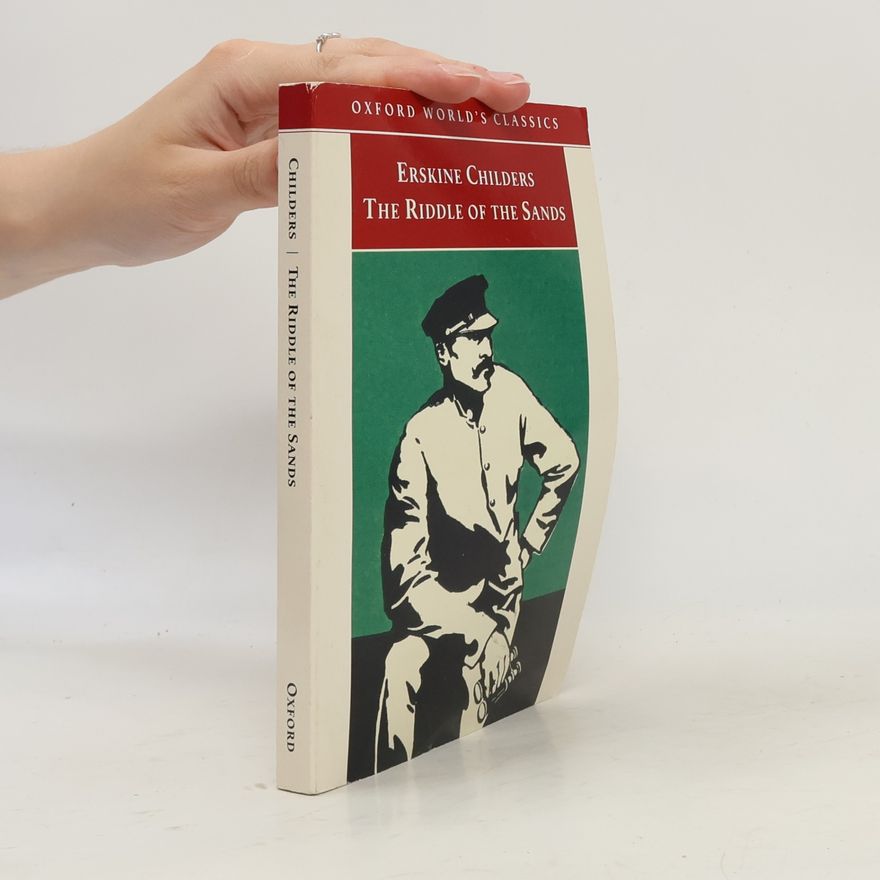 Robert Erskine Childers Oxford World's Classics: The Riddle of the Sands