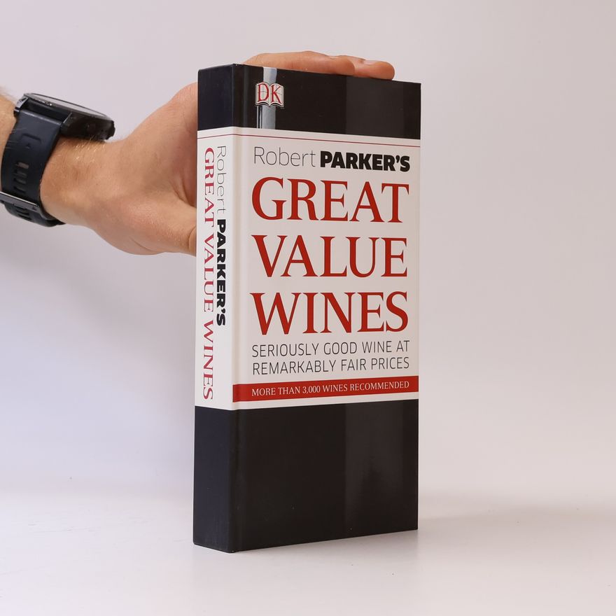Robert M. Parker, Jr. Robert Parker's Great Value Wines