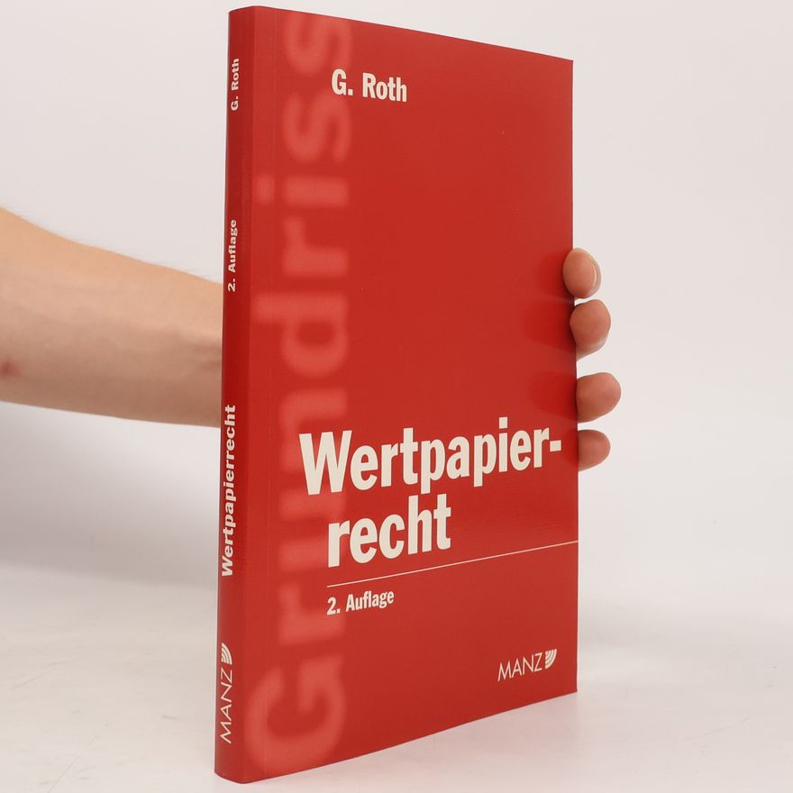 Günter Roth Grundriß des österreichischen Wertpapierrechts