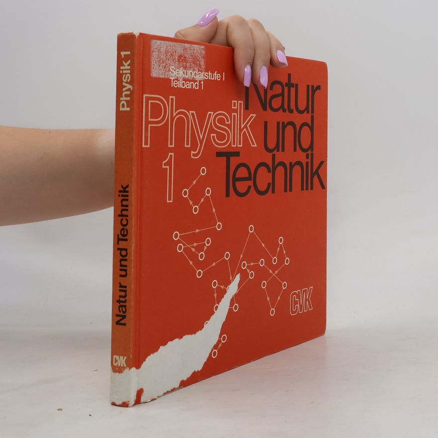 Autorenkollektiv Physik 1. Natur und Technik. 7.-10. Klasse. Bisherige Ausgabe. Ein Arbeitsbuch für Physik in der Sekundarstufe 1.
