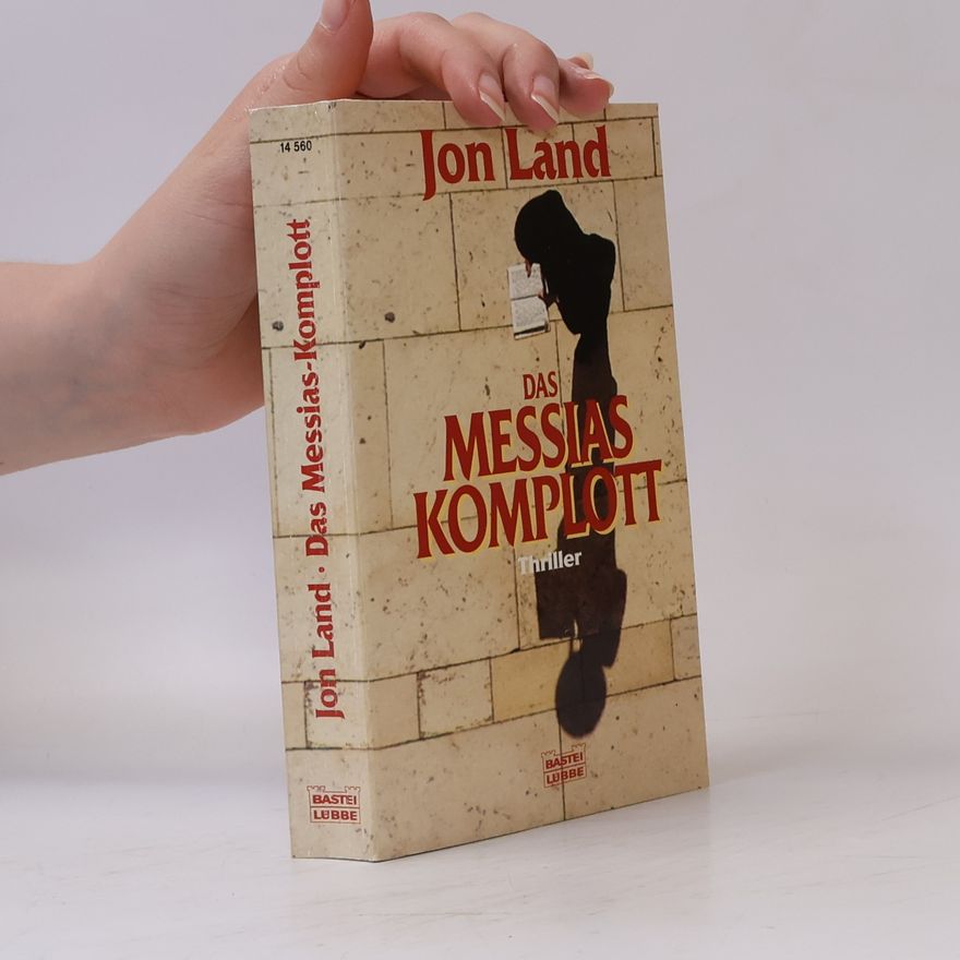 Jon Land Das Messias-Komplott. Thriller. Dtsch. v. Joachim Honnef