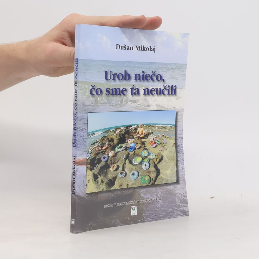 Dušan Mikolaj Urob niečo, čo sme ťa neučili