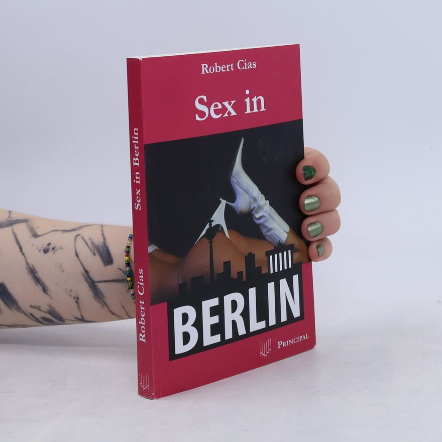 Robert Cias Sex in Berlin
