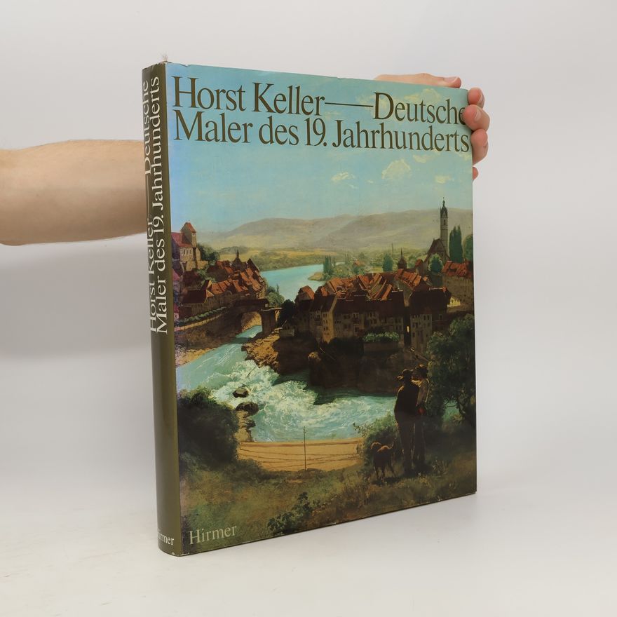 Horst Keller Deutsche Maler des 19. [neunzehnten] Jahrhunderts